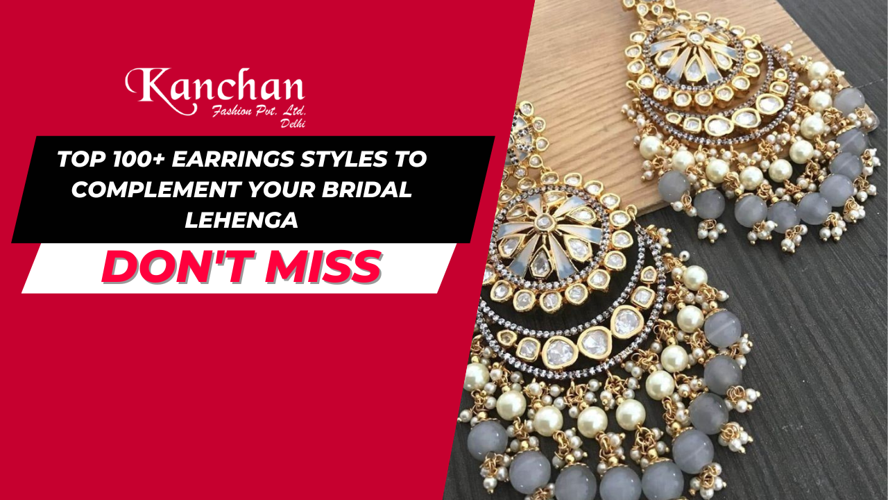 Top 100+ Earrings Styles to Complement Your Bridal Lehenga